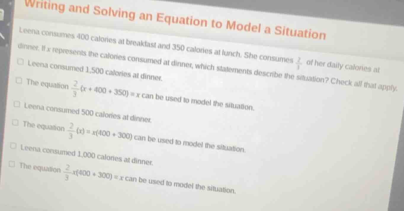 writing and solving an equation to model a situation leena consumes 400…