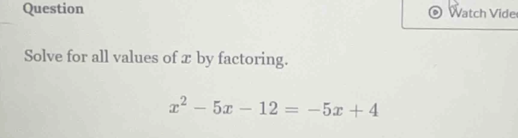 question solve for all values of ( x ) by factoring. ( x^2 - 5x - 12 = …