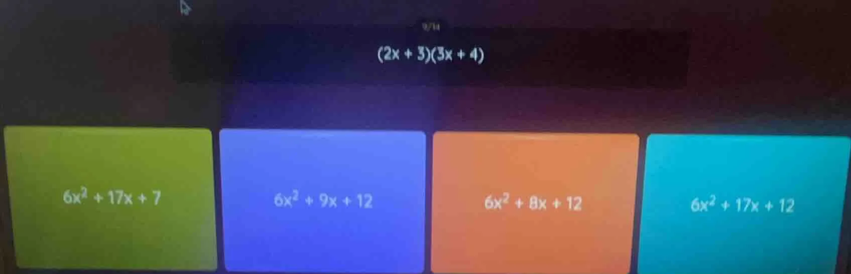 (2x + 3)(3x + 4) 6x² + 17x + 7 6x² + 9x + 12 6x² + 8x + 12 6x² + 17x + …