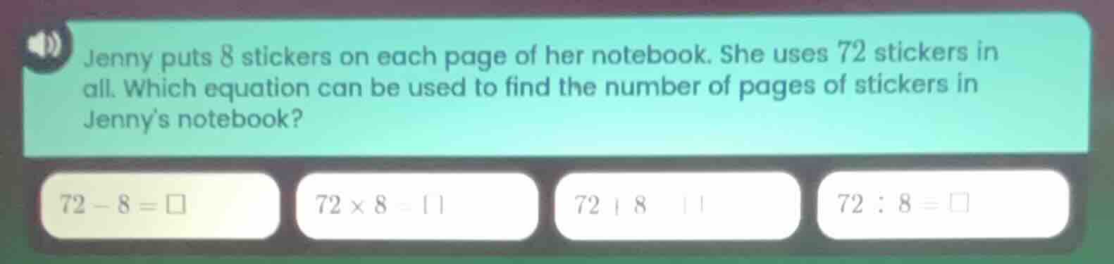 jenny puts 8 stickers on each page of her notebook. she uses 72 sticker…