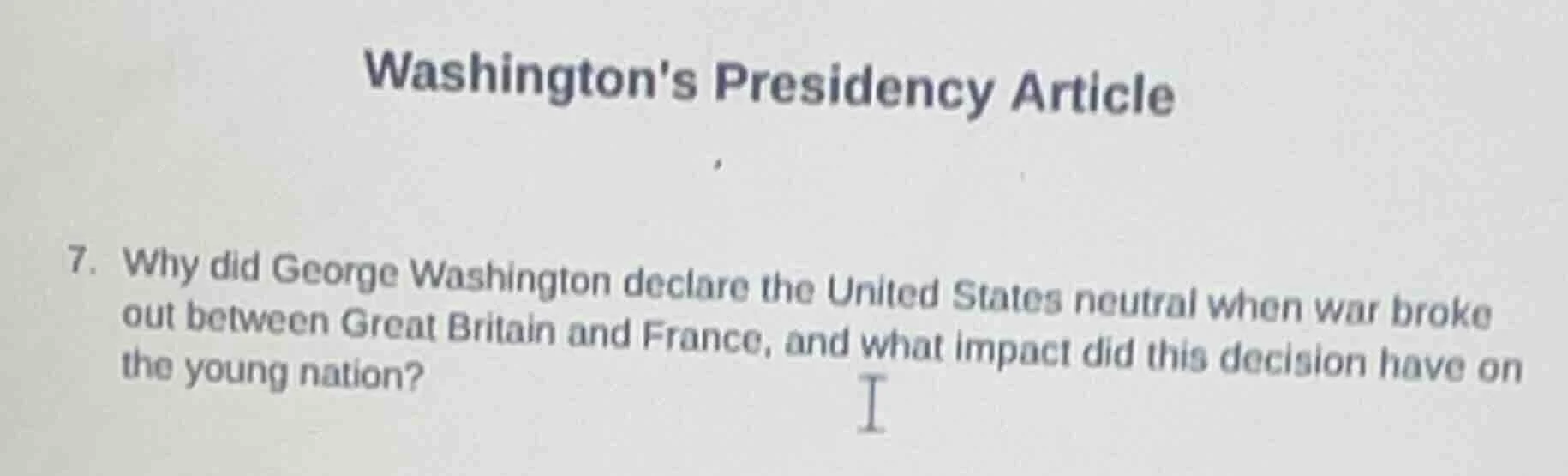 washingtons presidency article 7. why did george washington declare the…