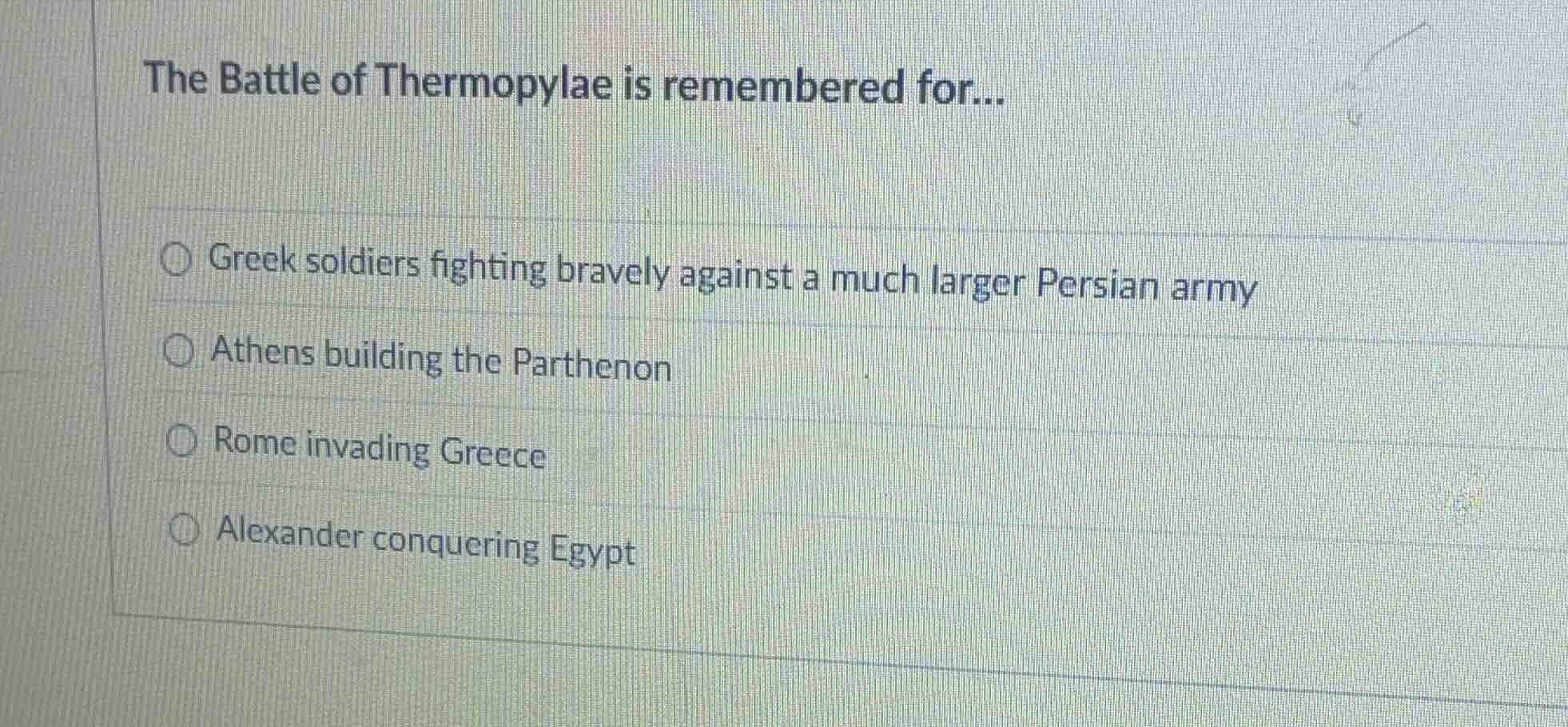 the battle of thermopylae is remembered for... ○ greek soldiers fightin…