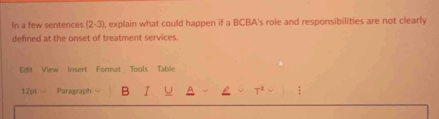 in a few sentences (2-3), explain what could happen if a bcbas role and…