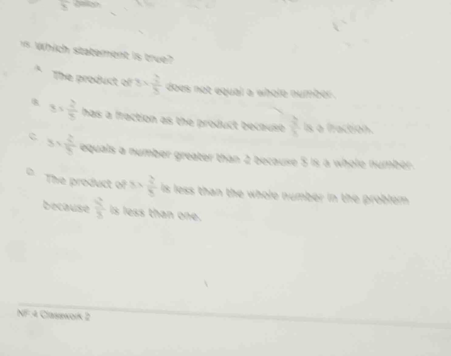 18. which statement is true? a the product of $5 \\times \\frac{2}{5}$ …