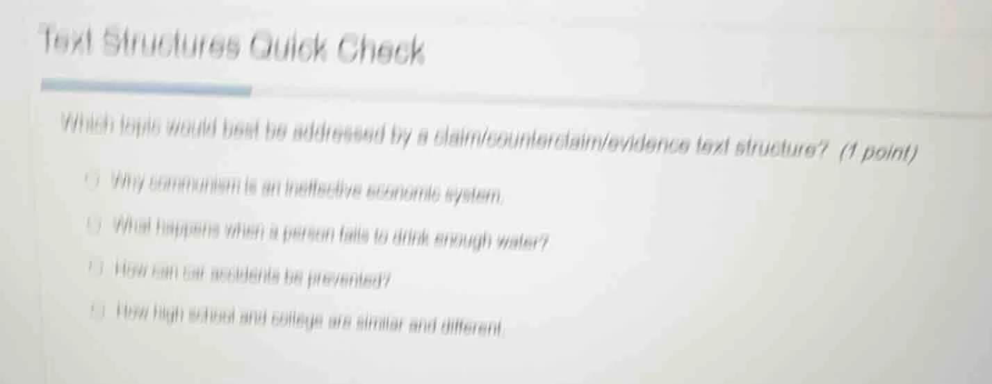 text structures quick check which topic would best be addressed by a cl…
