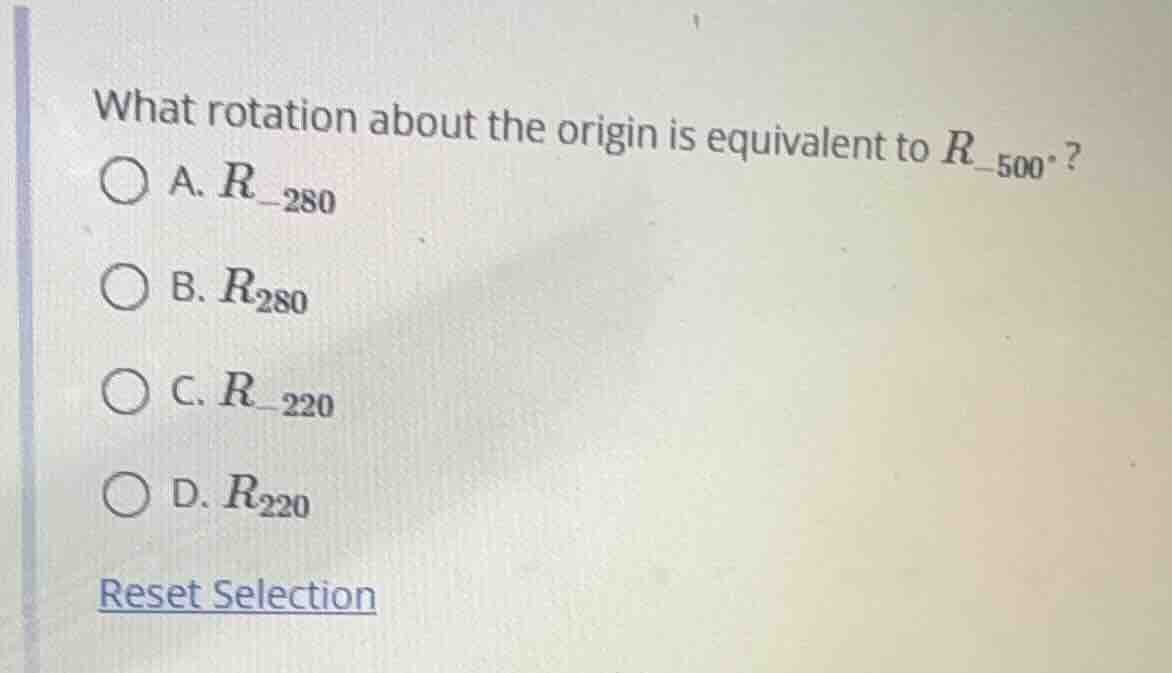 what rotation about the origin is equivalent to $r_{-500^{circ}}$?\ \\(…