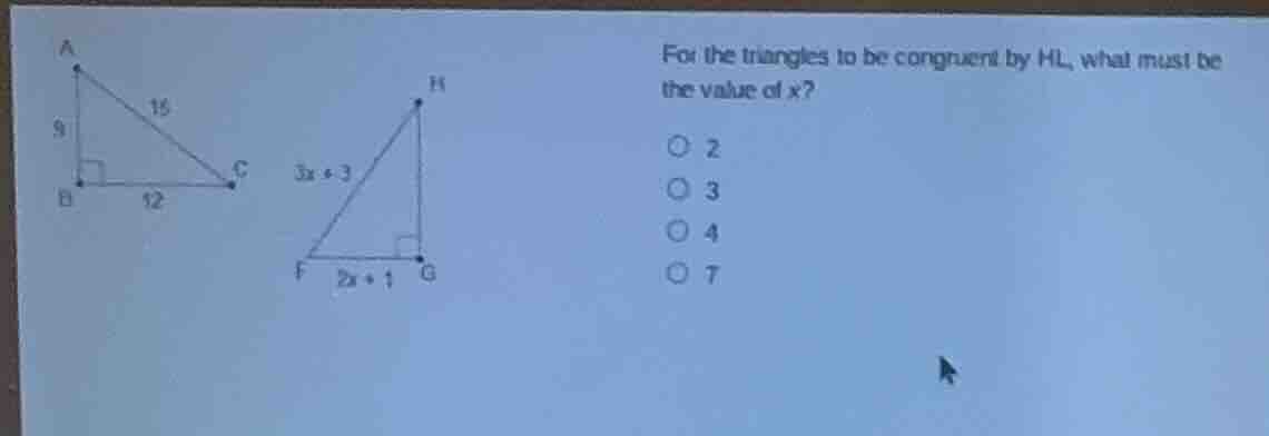 for the triangles to be congruent by hl, what must be the value of x? 2…