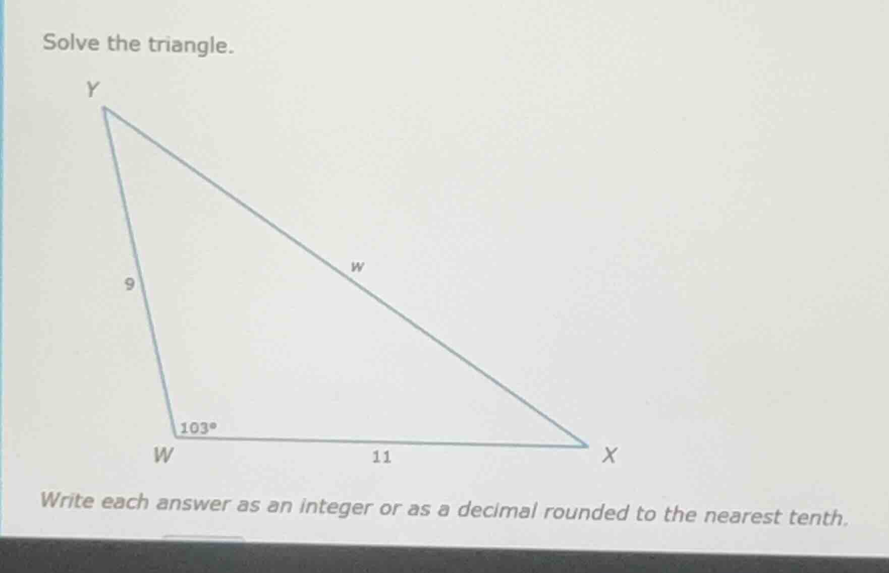 solve the triangle. write each answer as an integer or as a decimal rou…