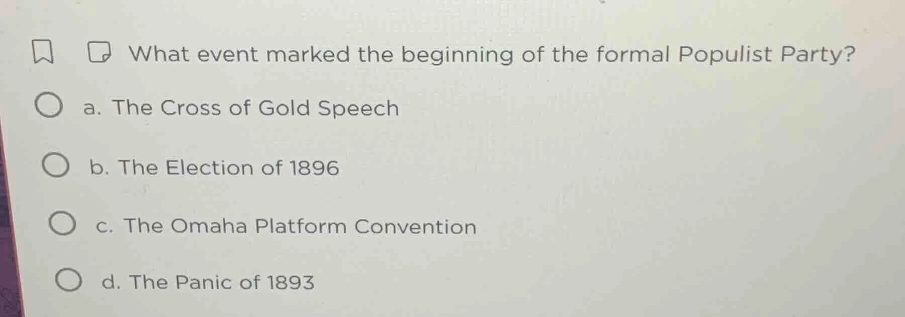 what event marked the beginning of the formal populist party? a. the cr…