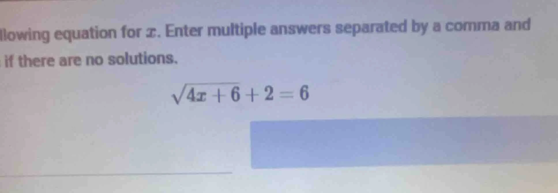 llowing equation for x. enter multiple answers separated by a comma and…