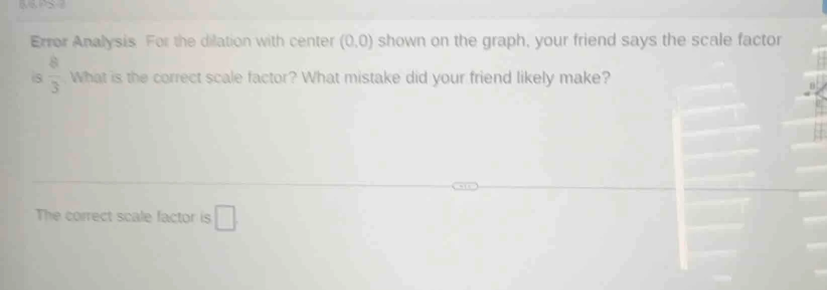 error analysis for the dilation with center (0,0) shown on the graph, y…
