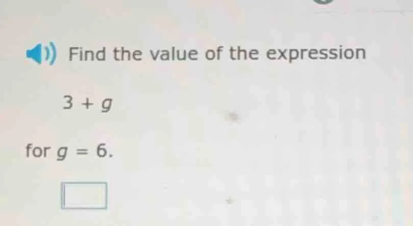 find the value of the expression 3 + g for g = 6.