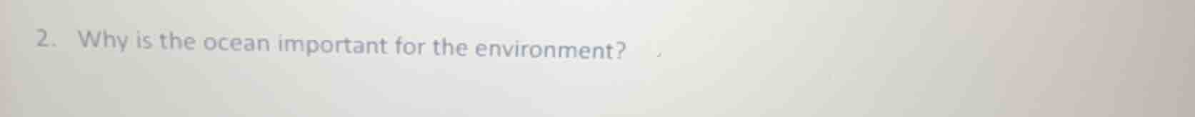 2. why is the ocean important for the environment?