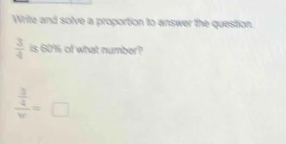 write and solve a proportion to answer the question. \\(\frac{3}{4}\\) …