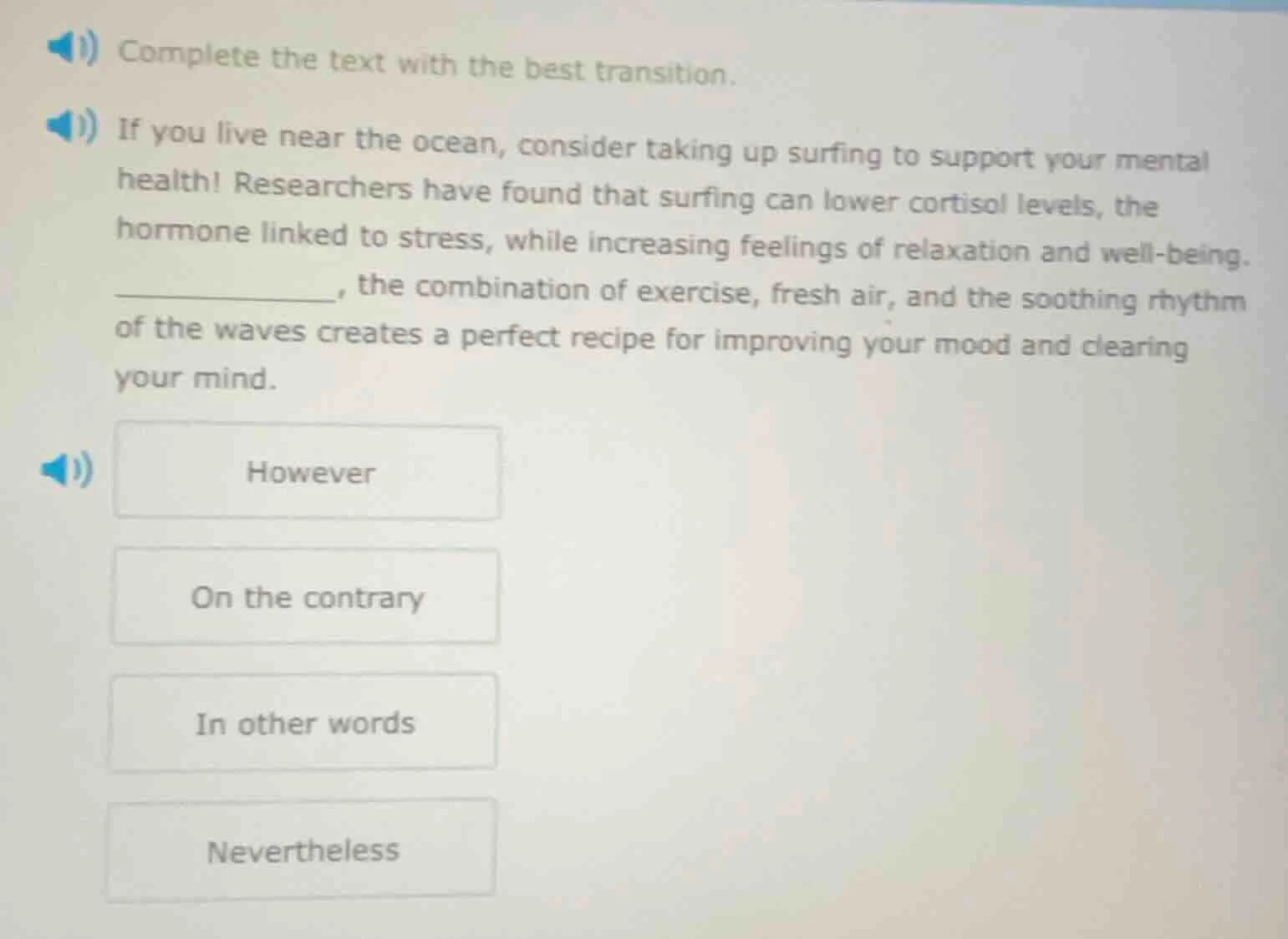 complete the text with the best transition. if you live near the ocean,…