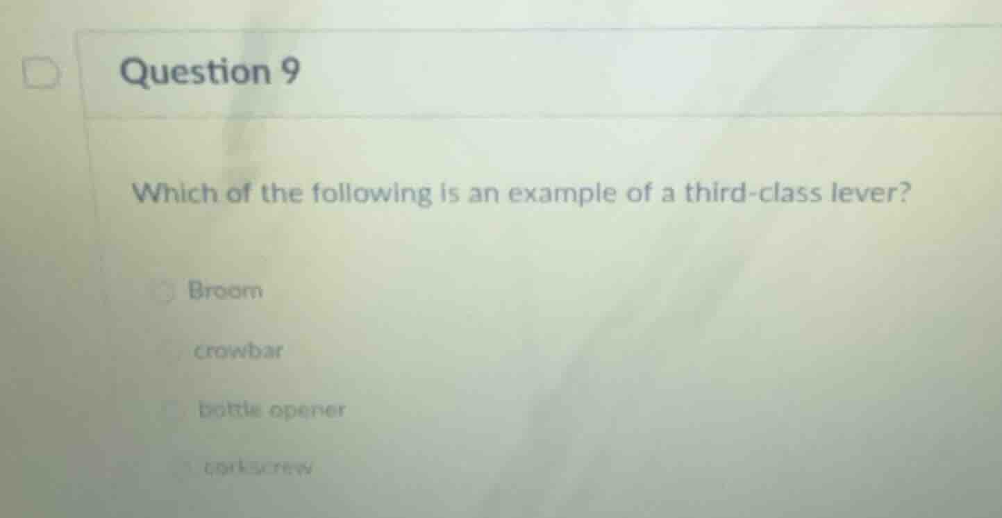 question 9 which of the following is an example of a third - class leve…