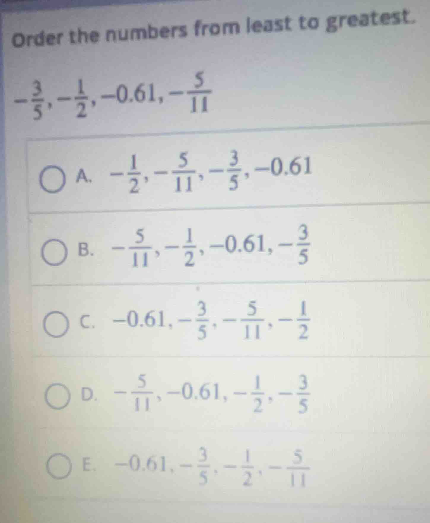 order the numbers from least to greatest. $-\frac{3}{5}, -\frac{1}{2}, …