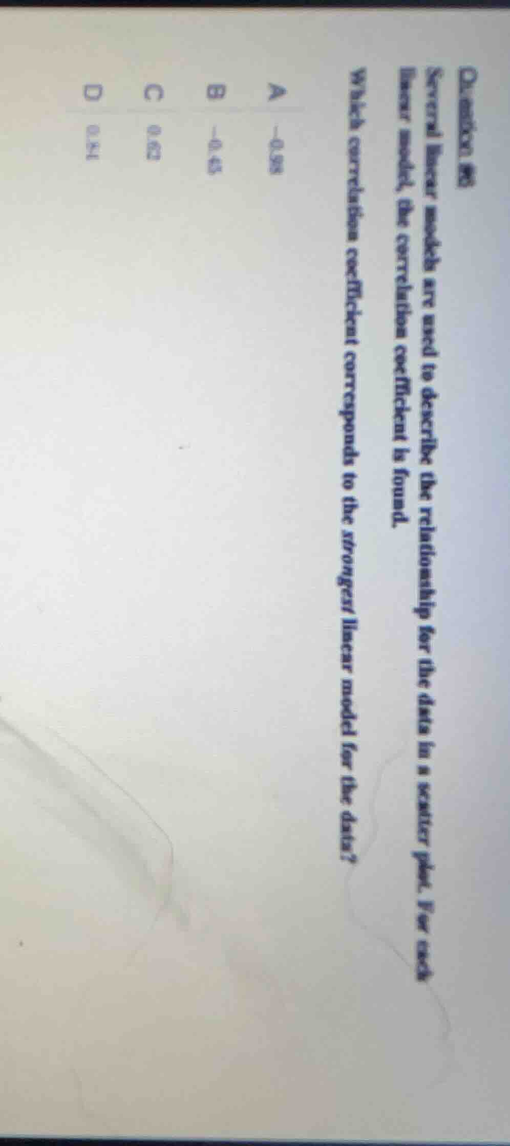 question 5 several linear models are used to describe the relationship …