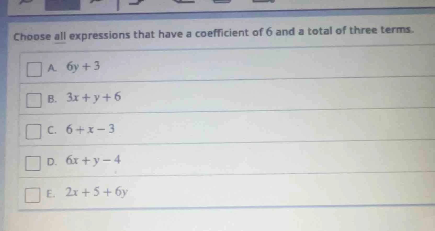 choose all expressions that have a coefficient of 6 and a total of thre…