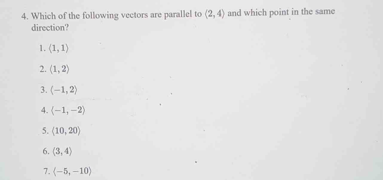 4. which of the following vectors are parallel to \\langle 2,4 \ angle …