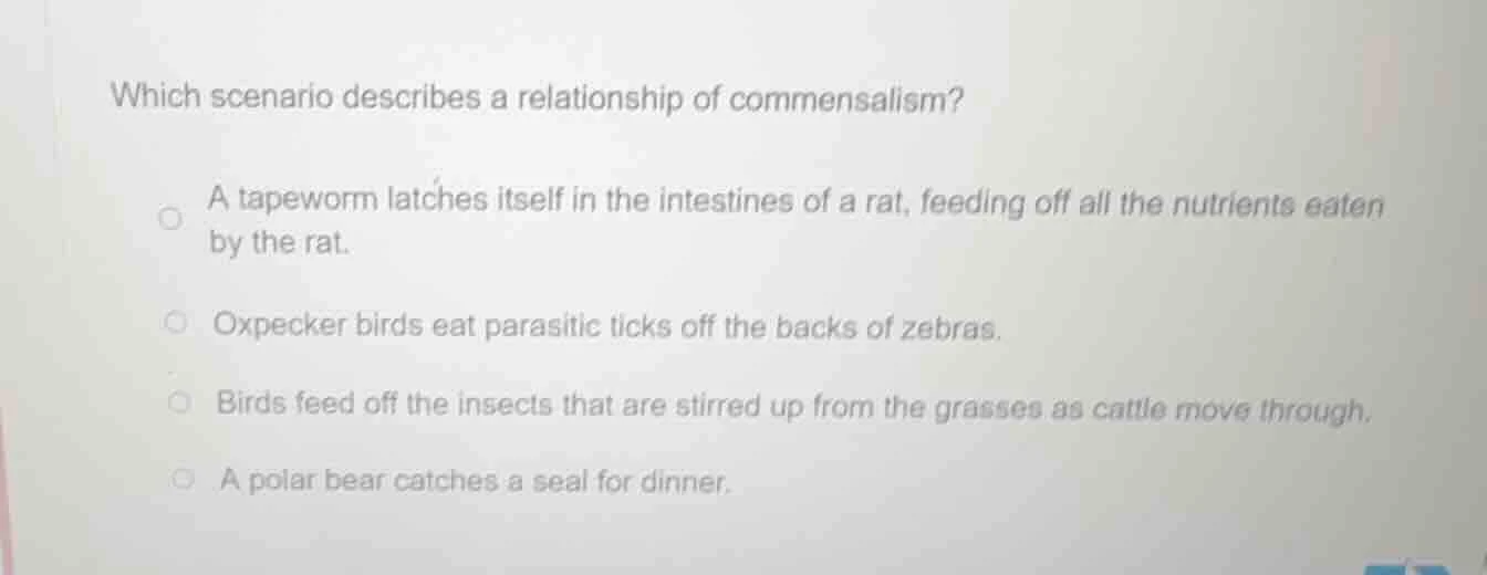 which scenario describes a relationship of commensalism? a tapeworm lat…