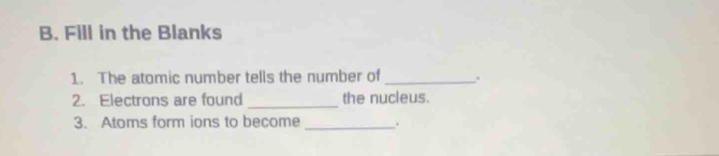 b. fill in the blanks 1. the atomic number tells the number of ______. …