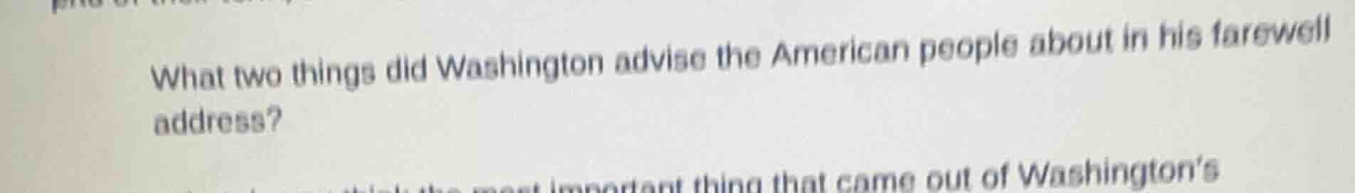 what two things did washington advise the american people about in his …