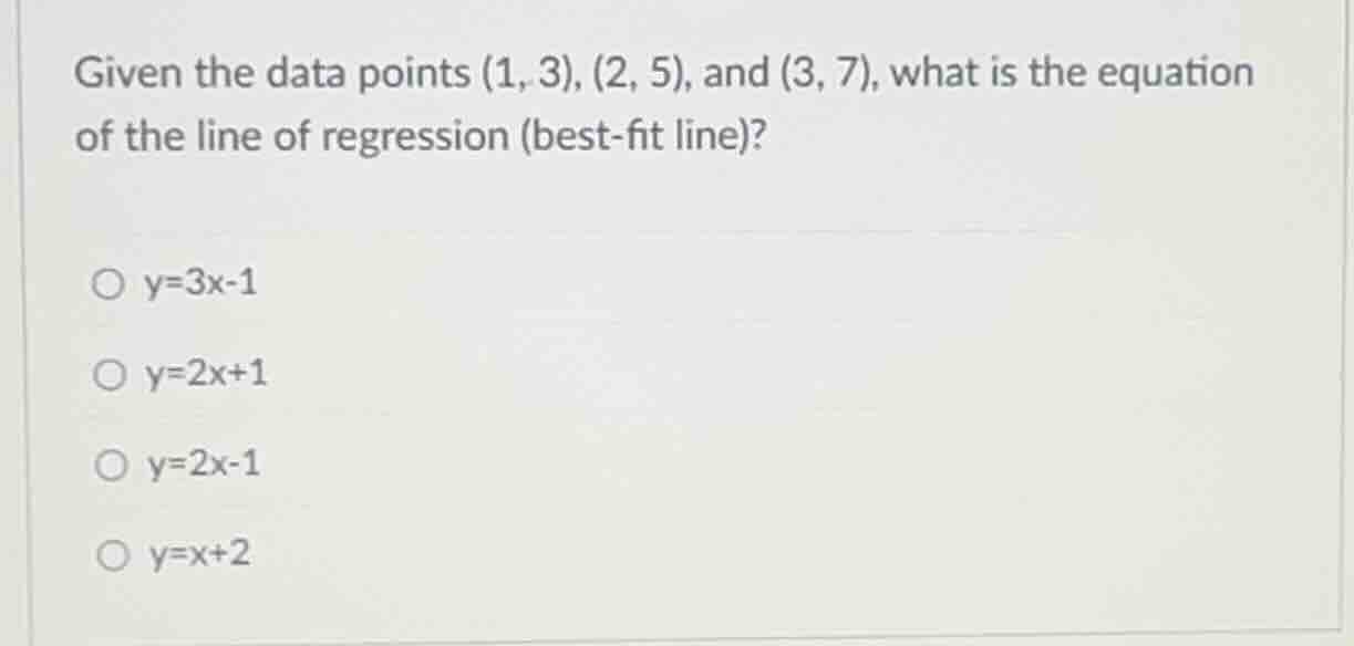 given the data points (1, 3), (2, 5), and (3, 7), what is the equation …