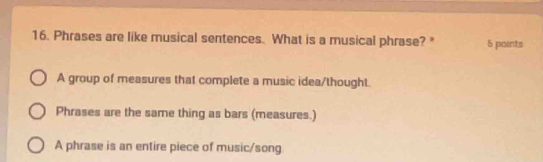 16. phrases are like musical sentences. what is a musical phrase? 5 poi…