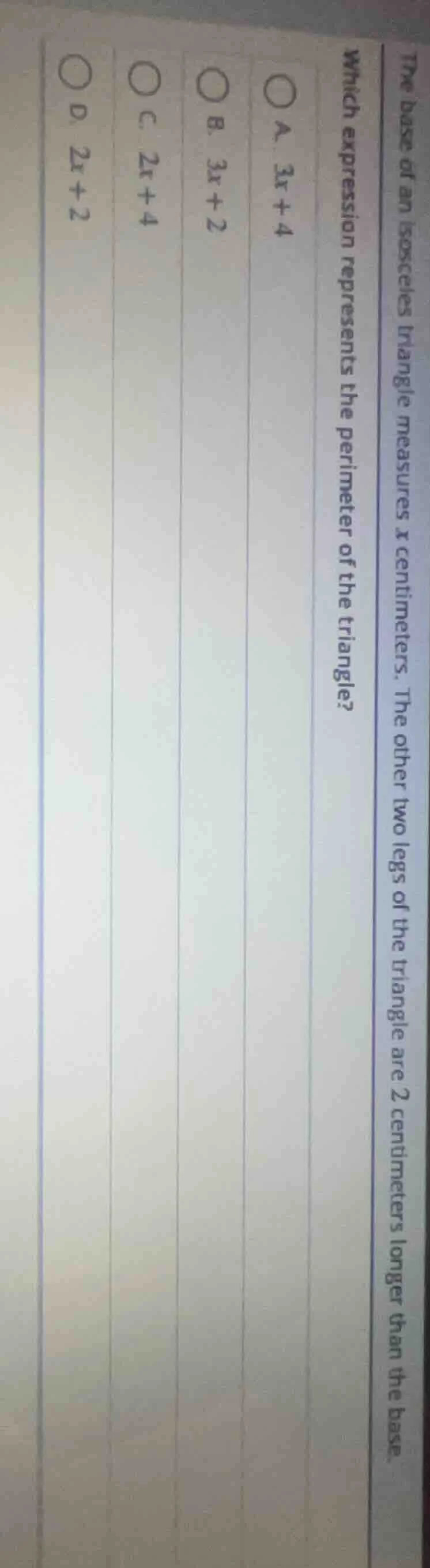 the base of an isosceles triangle measures x centimeters. the other two…