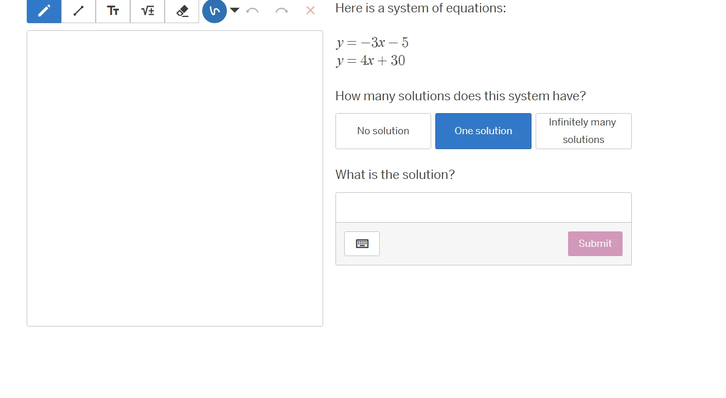 here is a system of equations: y = -3x - 5 y = 4x + 30 how many solutio…