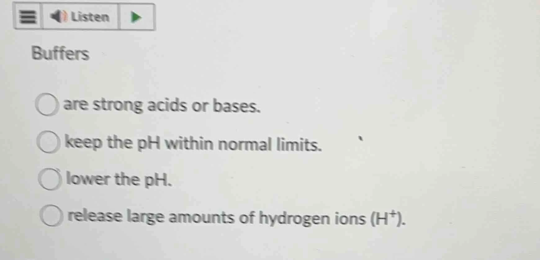 buffers are strong acids or bases. keep the ph within normal limits. lo…