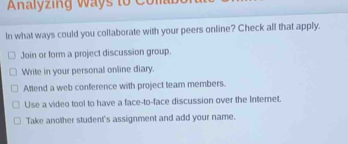 in what ways could you collaborate with your peers online? check all th…