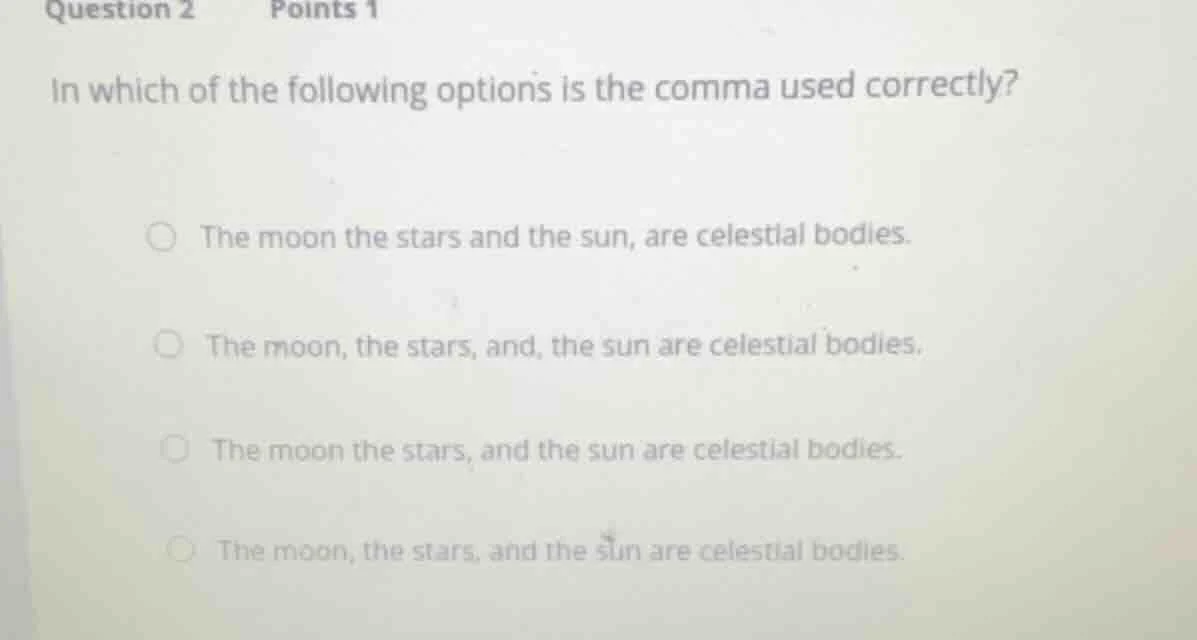 question 2 points 1 in which of the following options is the comma used…