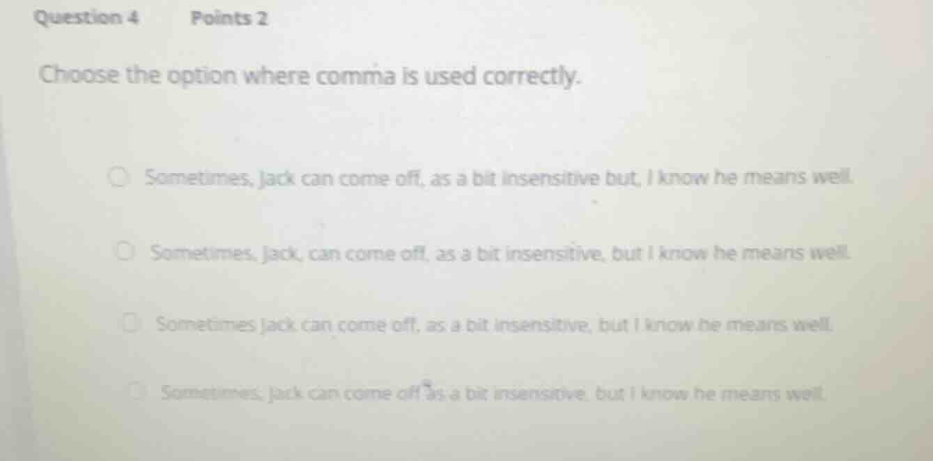 question 4 points 2 choose the option where comma is used correctly. so…