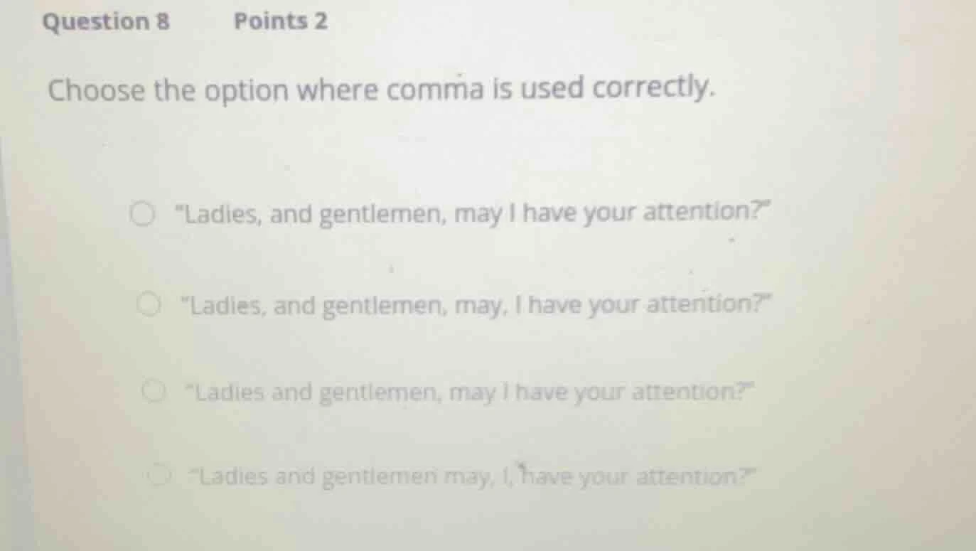 question 8 points 2 choose the option where comma is used correctly. “l…