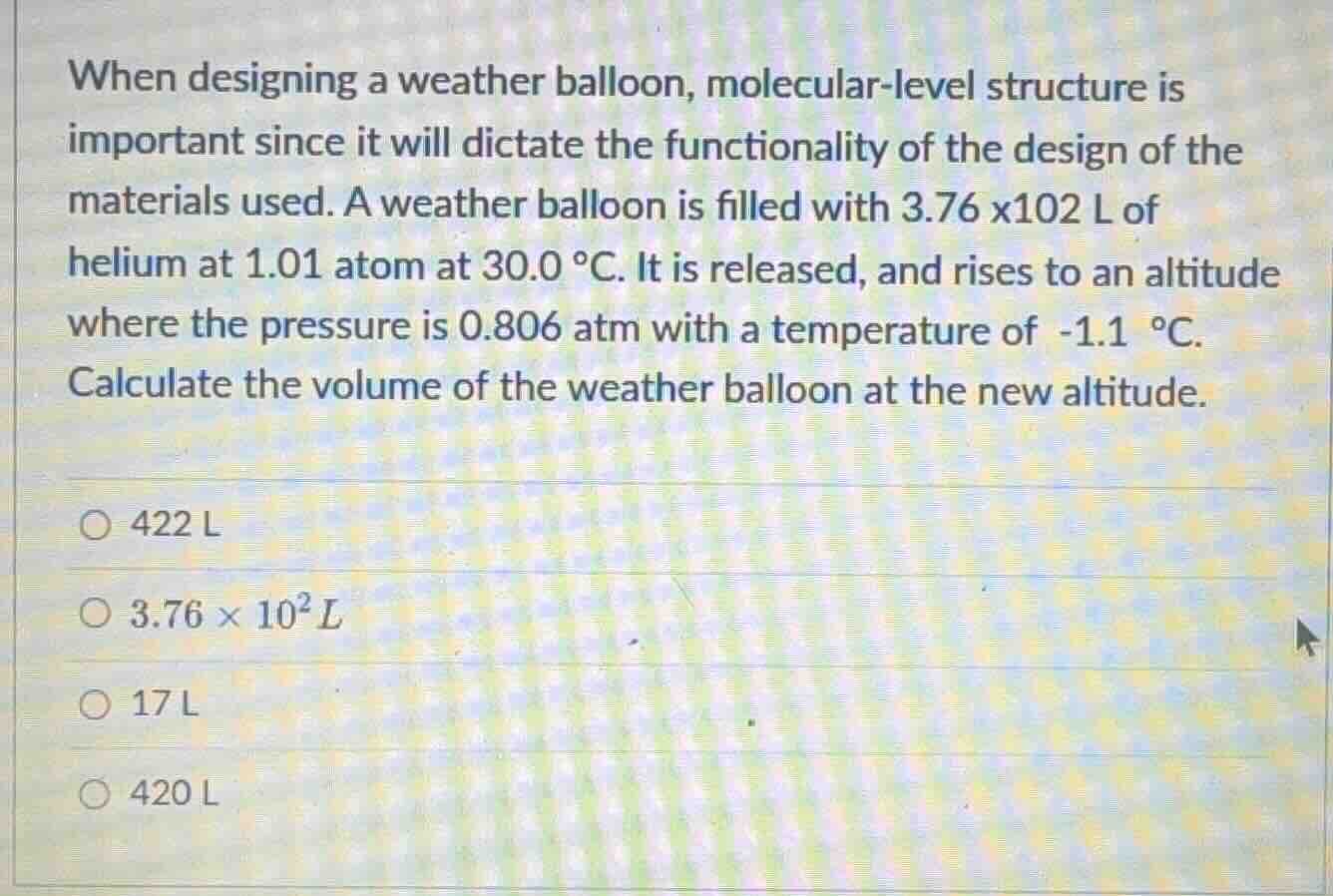 when designing a weather balloon, molecular - level structure is import…