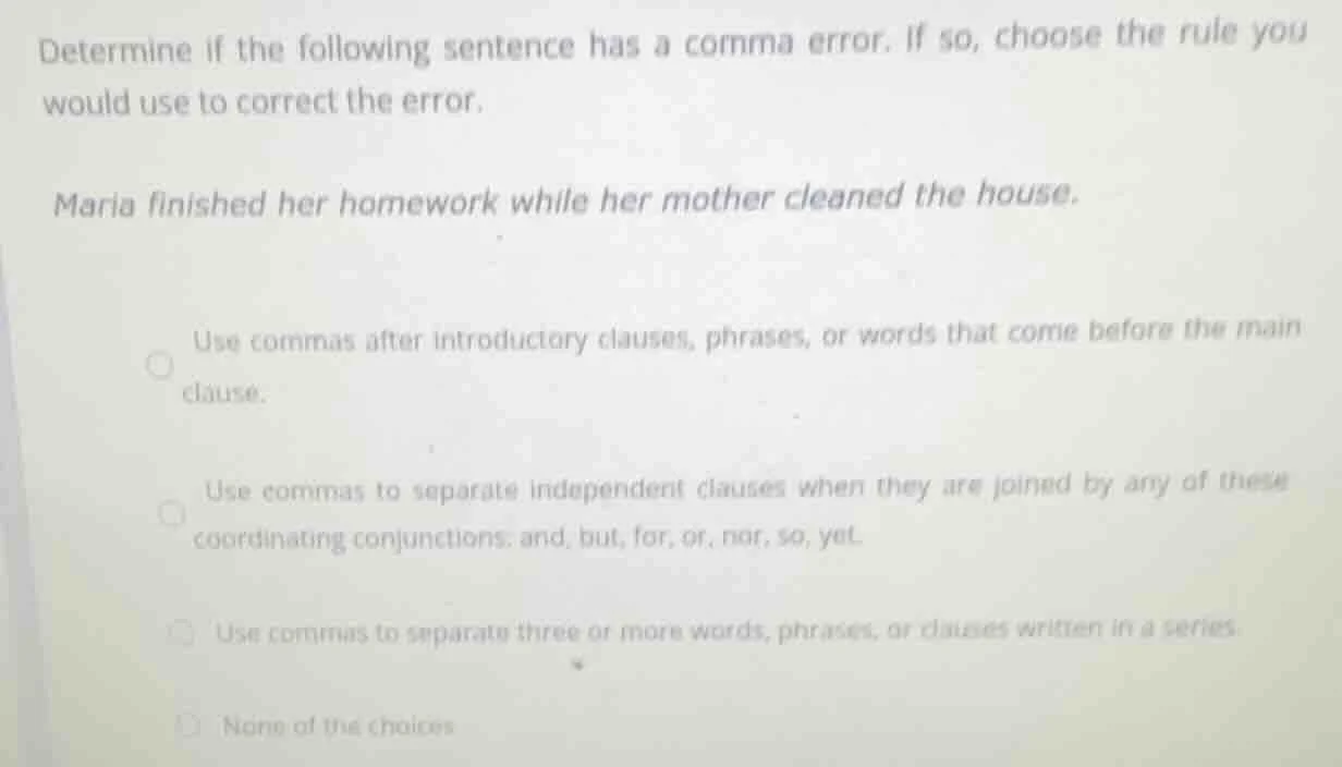 determine if the following sentence has a comma error. if so, choose th…