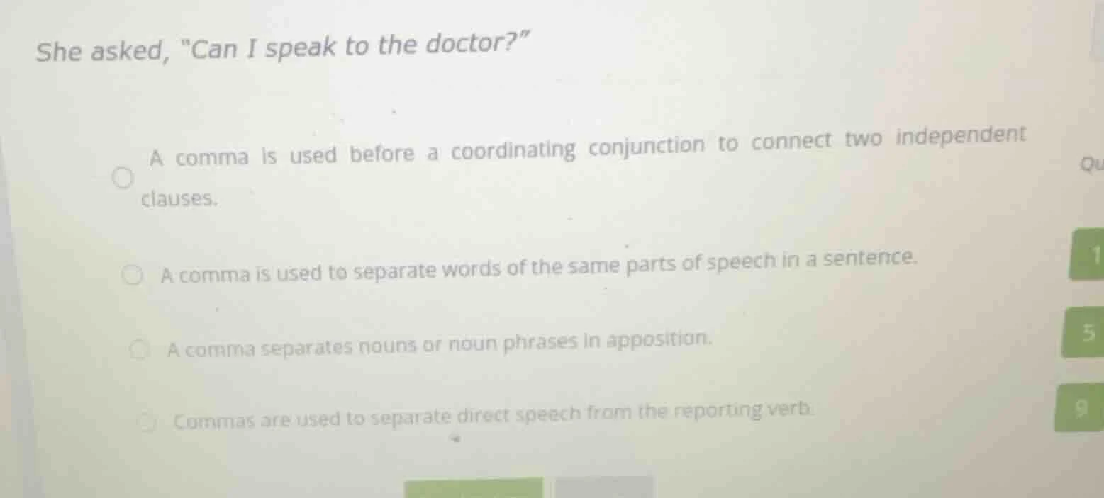 she asked, \can i speak to the doctor?\ a comma is used before a coordi…