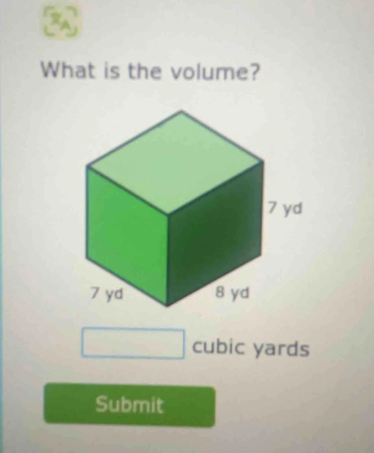 what is the volume? 7 yd 7 yd 8 yd blank cubic yards submit