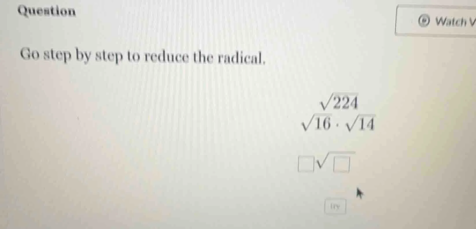 question go step by step to reduce the radical. \\(sqrt{224}\\) \\(sqrt…
