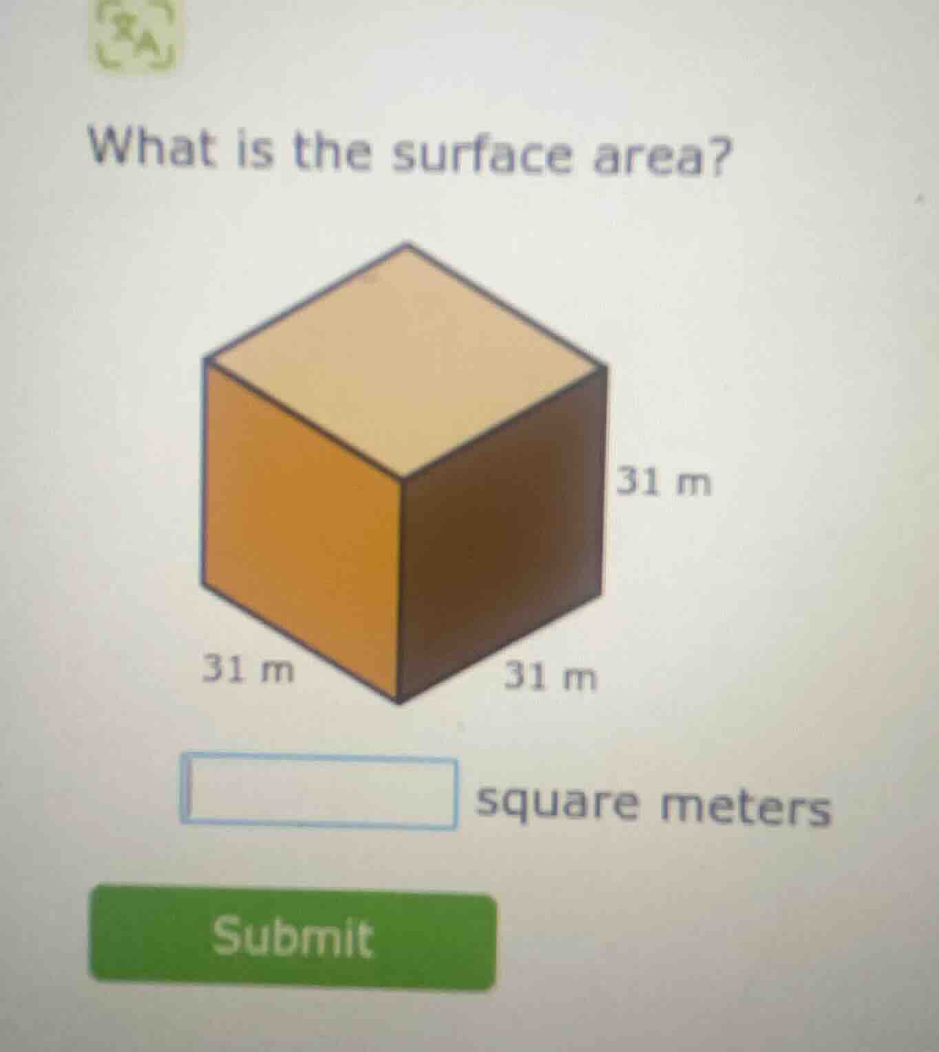what is the surface area? 31 m 31 m 31 m square meters submit