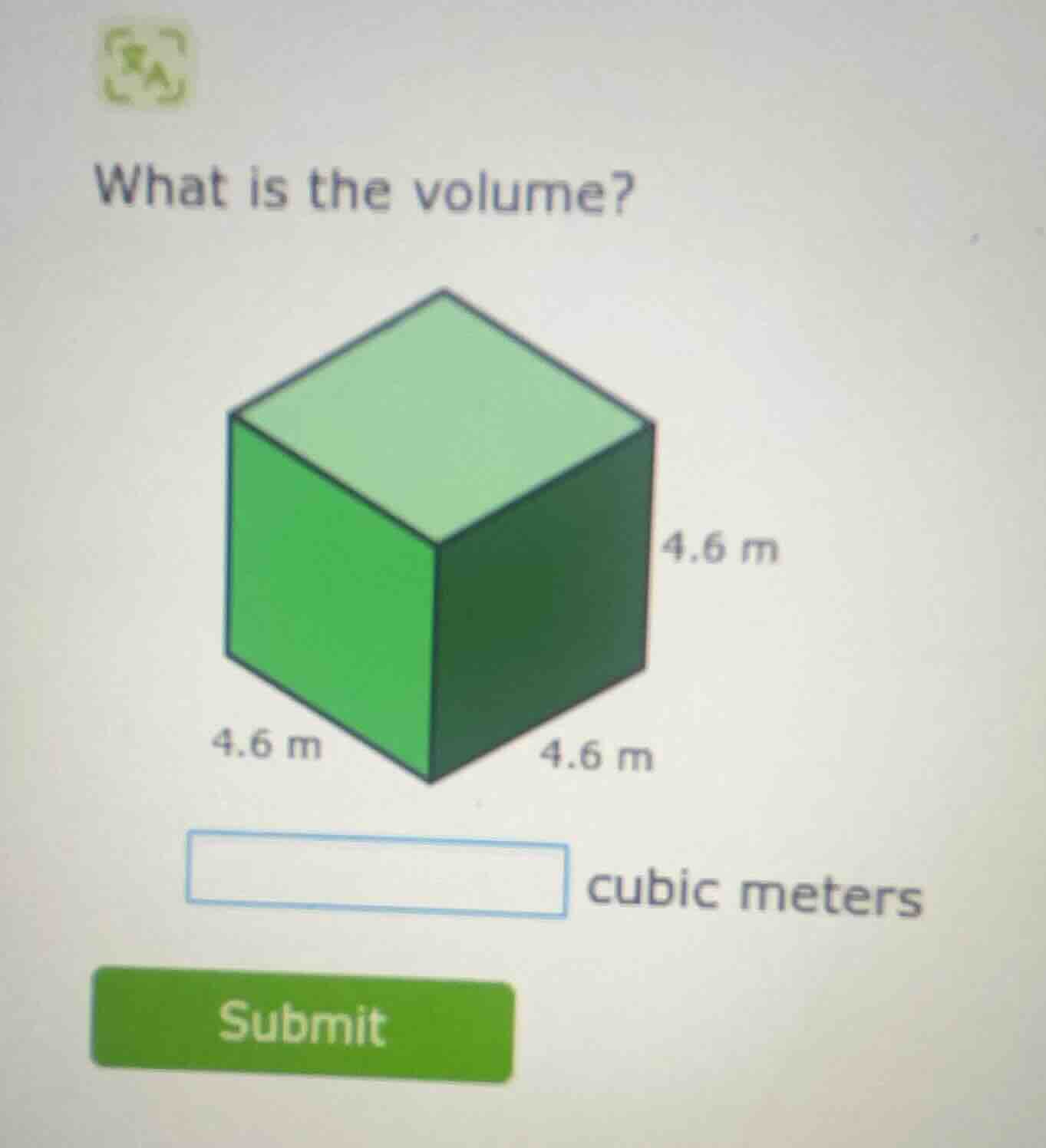 what is the volume? 4.6 m 4.6 m 4.6 m cubic meters submit