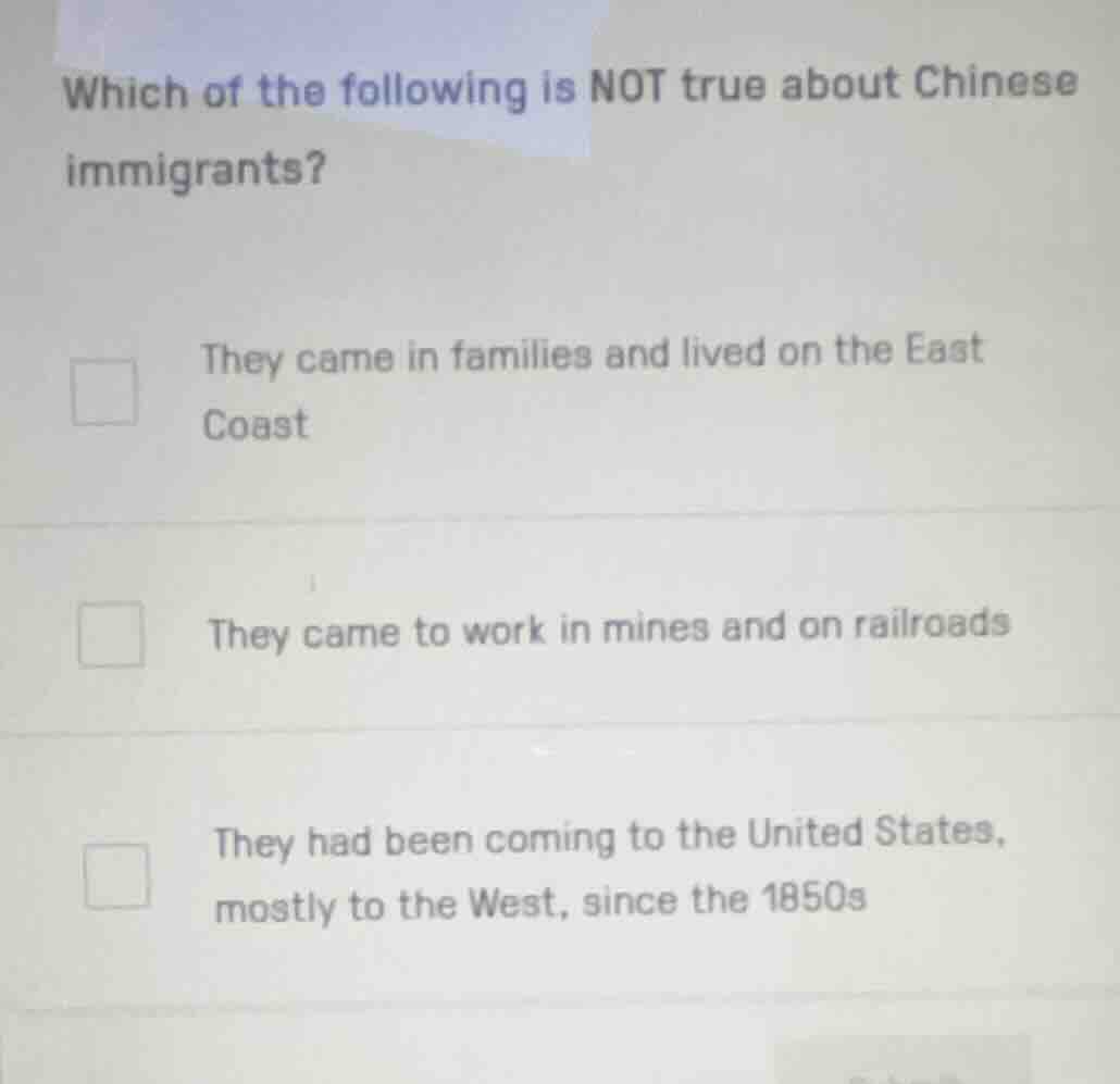 which of the following is not true about chinese immigrants? they came …
