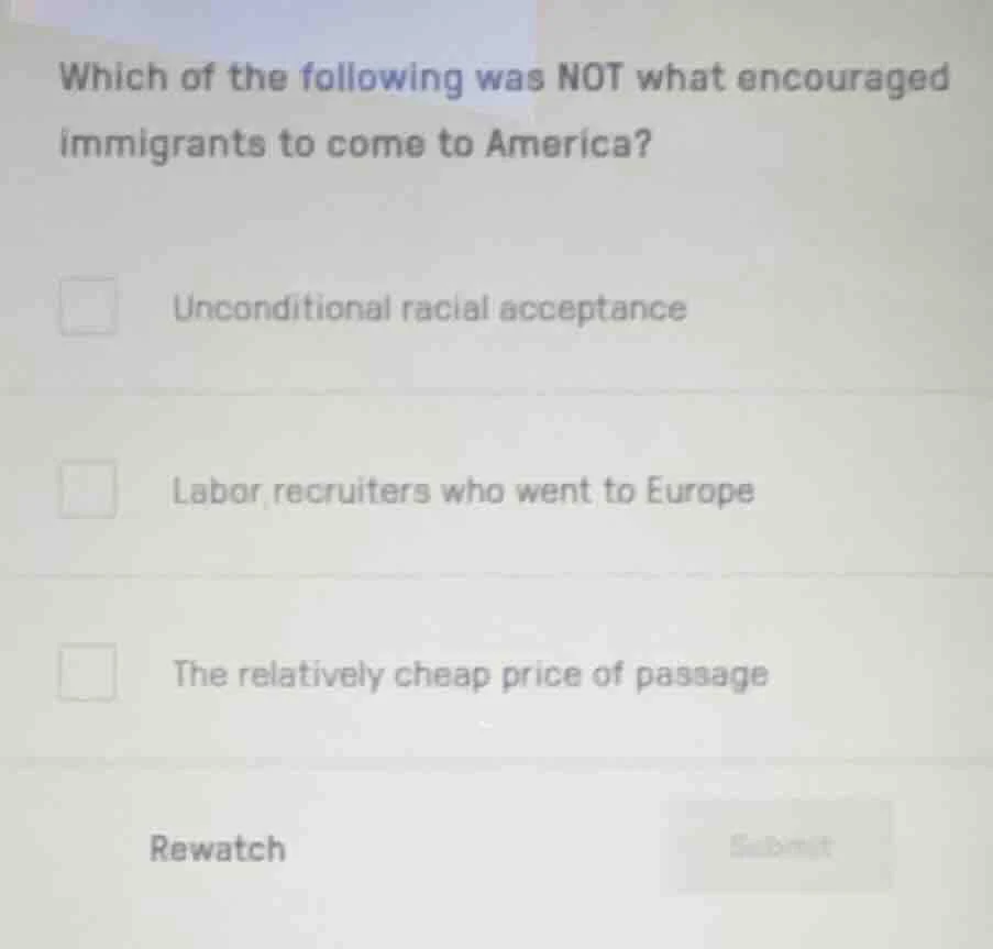 which of the following was not what encouraged immigrants to come to am…