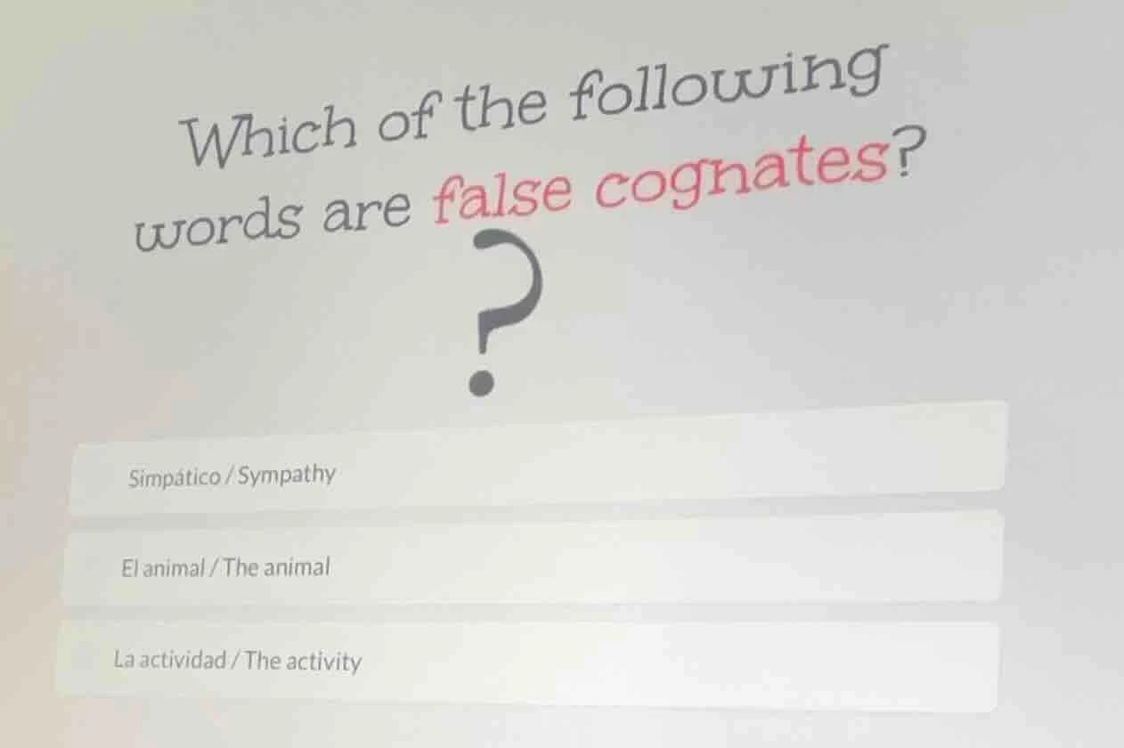 which of the following words are false cognates? simpático / sympathy e…