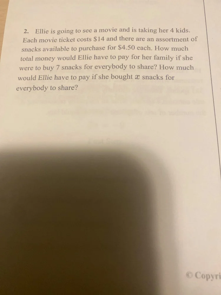 2. ellie is going to see a movie and is taking her 4 kids. each movie t…