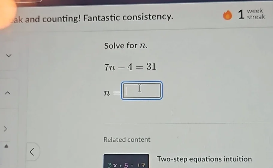 solve for n. 7n - 4 = 31 n = related content two - step equations intui…