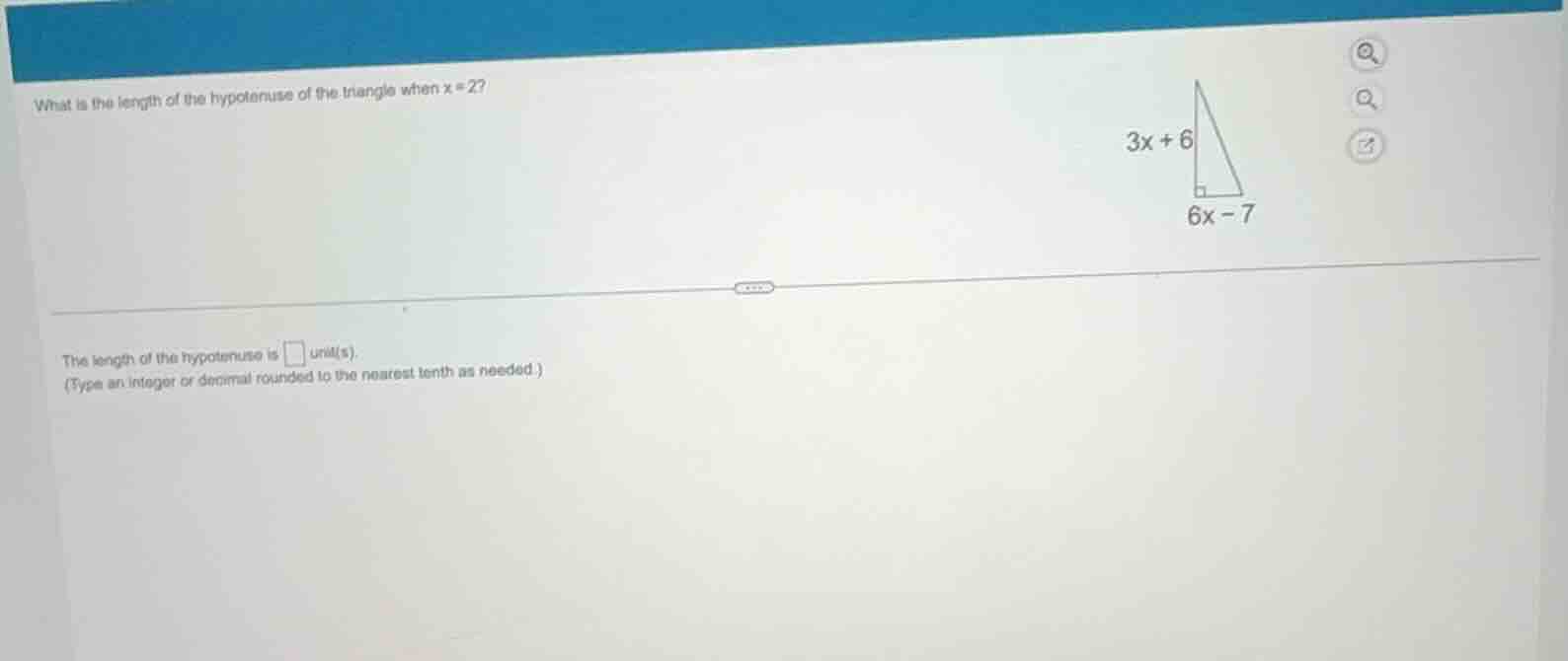 what is the length of the hypotenuse of the triangle when x = 2? the le…