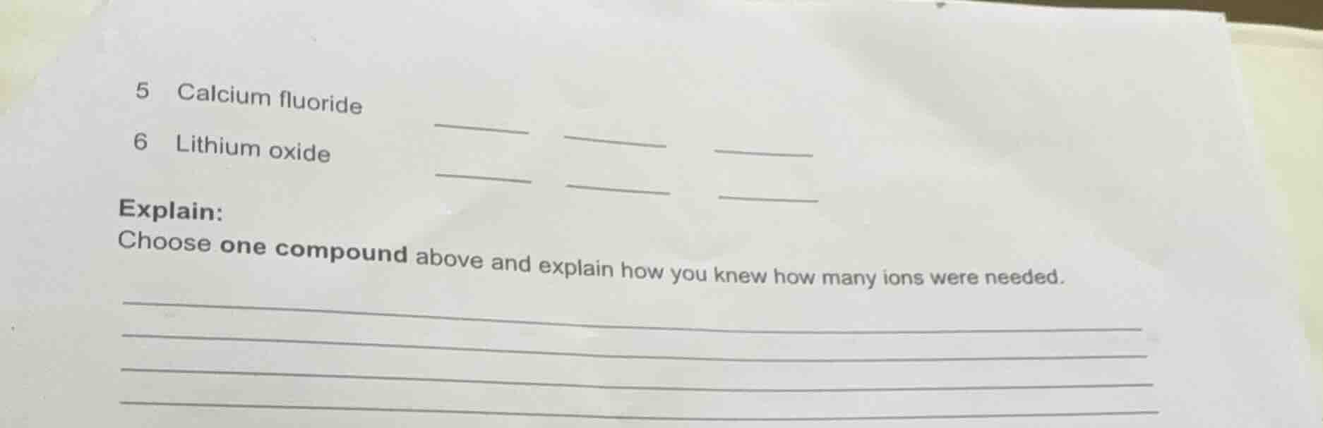 5 calcium fluoride 6 lithium oxide explain: choose one compound above a…
